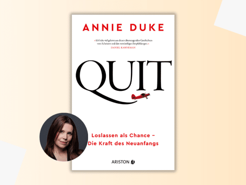 Die frühere Profi-Pokerspielerin Annie Duke zeigt in ihrem Sachbuch „Quit“, warum es uns so schwerfällt, intelligente Abbruchentscheidungen zu treffen.