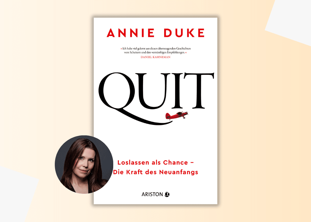 Die frühere Profi-Pokerspielerin Annie Duke zeigt in ihrem Sachbuch „Quit“, warum es uns so schwerfällt, intelligente Abbruchentscheidungen zu treffen.